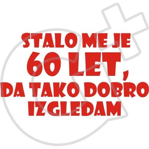60 DA IZGELDAM TAKO DOBRO