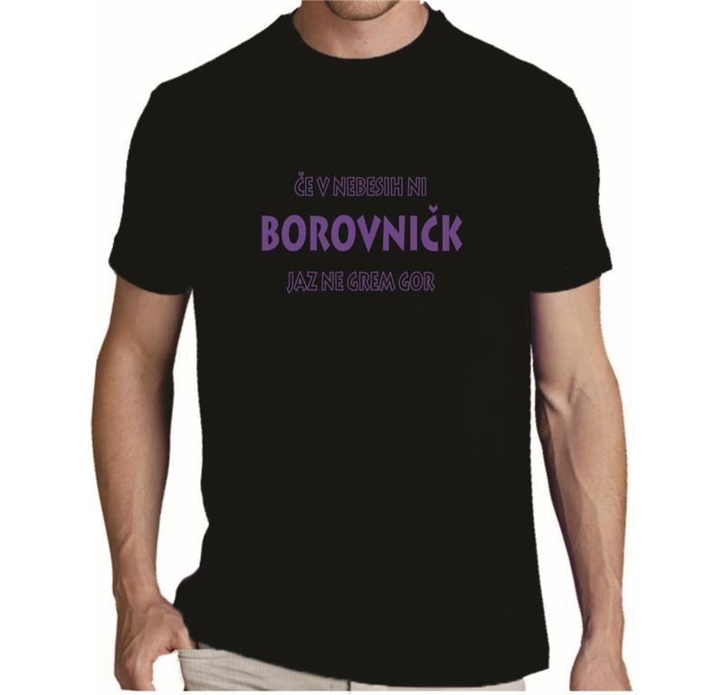 Moška majica ČE V NEBESIH NI BOROVNIČK