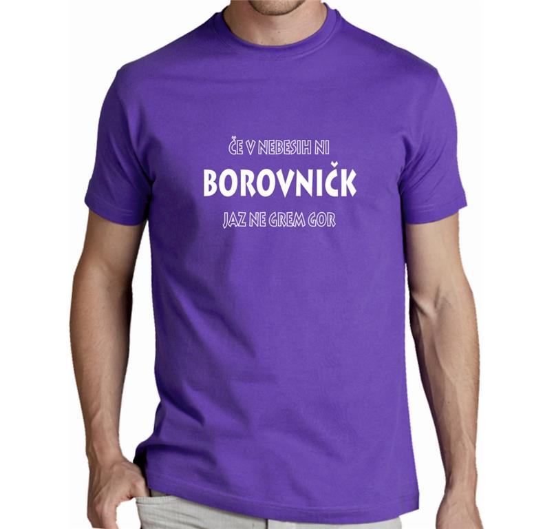 Moška majica ČE V NEBESIH NI BOROVNIČK