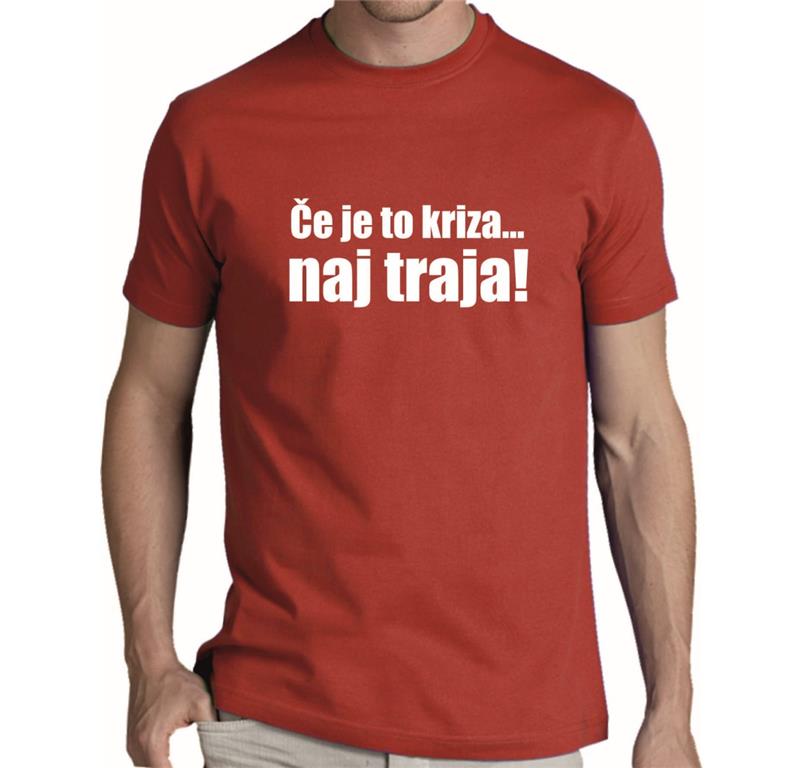 Moška majica ČE JE TO KRIZA