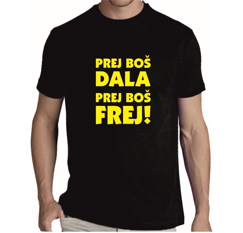 Moška majica PREJ BOŠ DALA