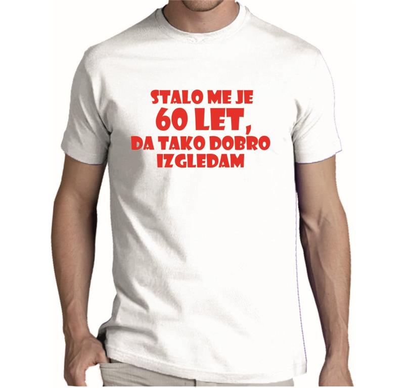 Moška majica 60 LET DA TAKO IZGLEDAM
