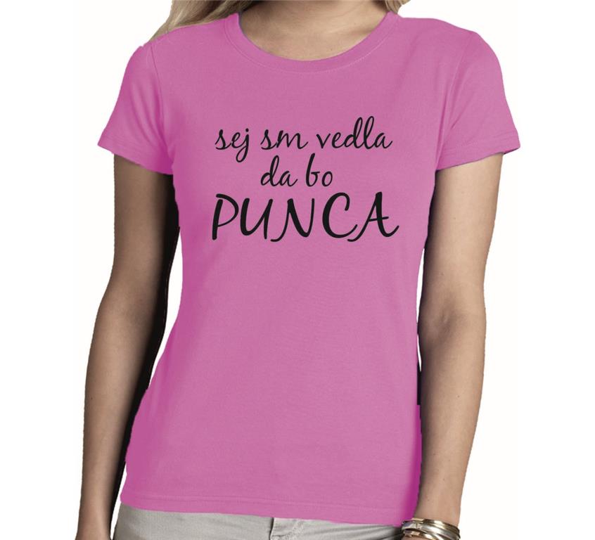 Ženska majica VEDLA DA BO PUNCA