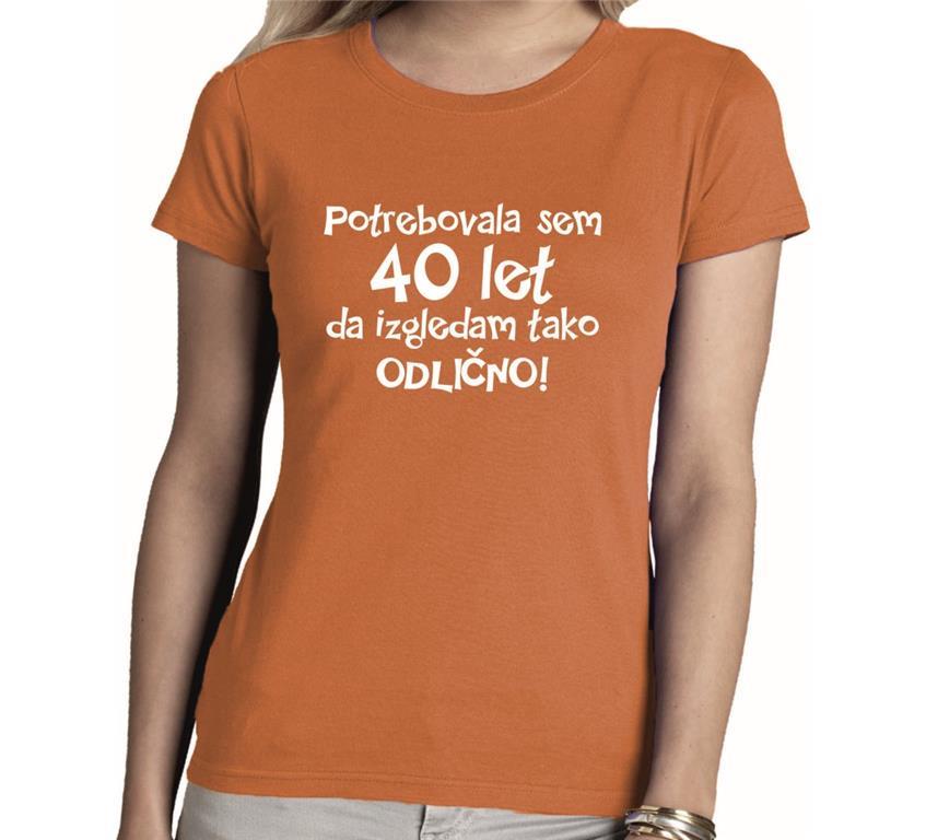Ženska majica 40 LET DA DOBRO IZGLEDAM