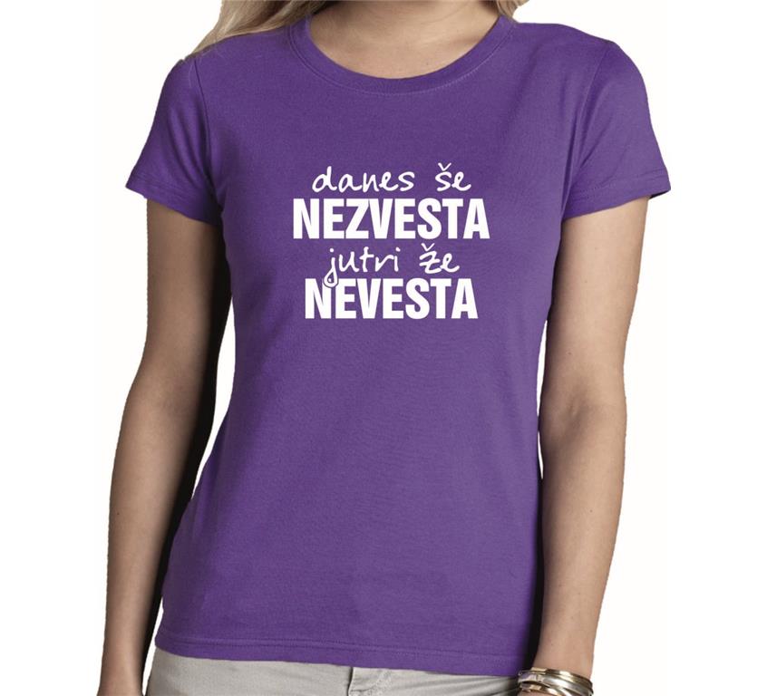 Ženska majica DANES ŠE NEZVESTA