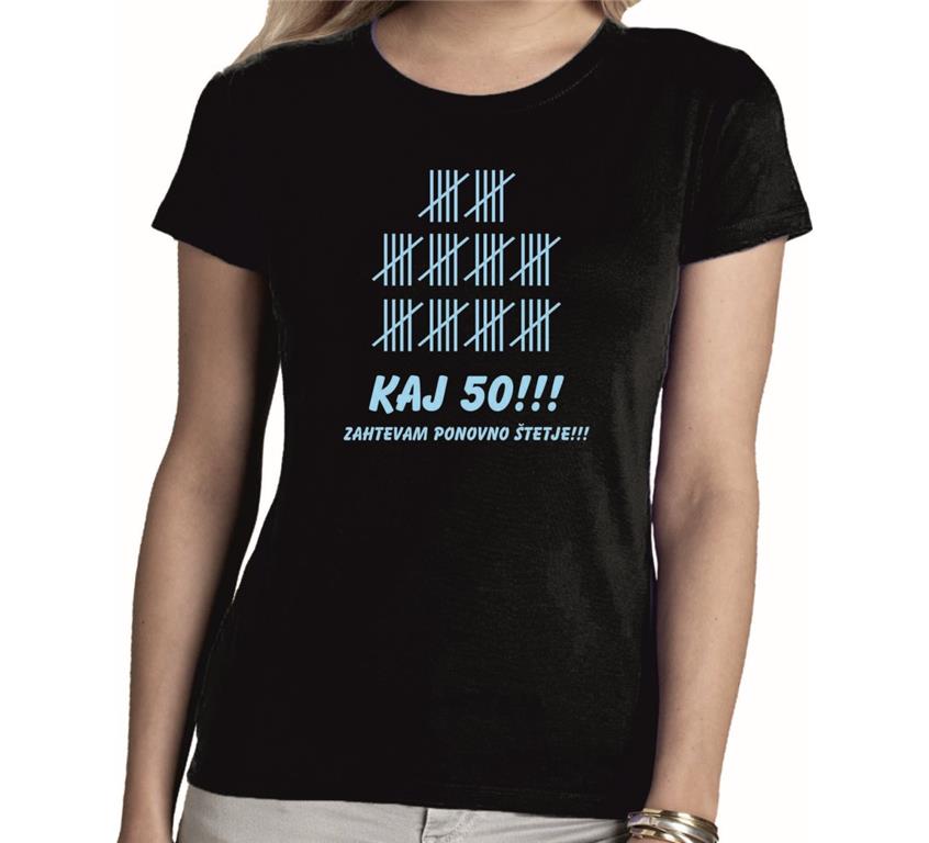 Ženska majica KAJ 50 PONOVNO ŠTETJE