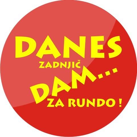 Broška DANES ZADNJIČ DAM