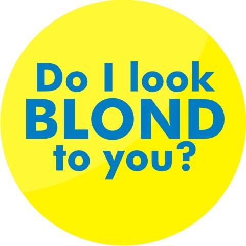 Broška DO I LOOK BLOND