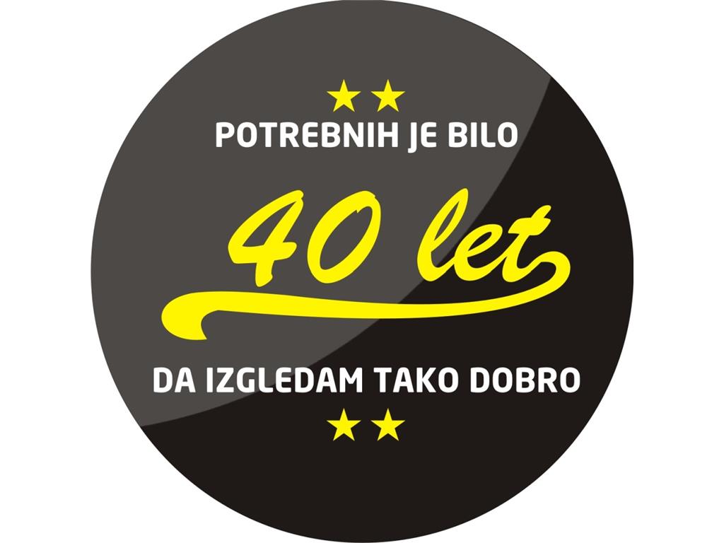 Broška DOBRO IZGLEDAM 40