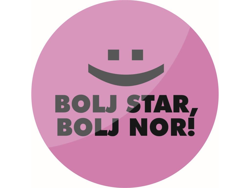 Broška BOLJ STAR, BOLJ NOR