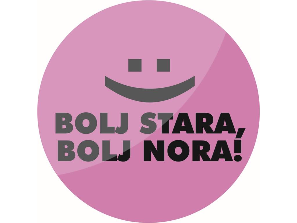 Broška BOLJ STARA, BOLJ NORA