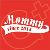MOMMY SINCE